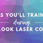 Lasers You'll Train with during New Look Laser College