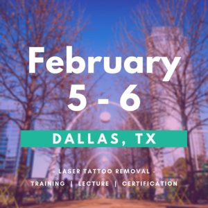Laser Tattoo Removal Training in Dallas, TX - February 5-6, 2021