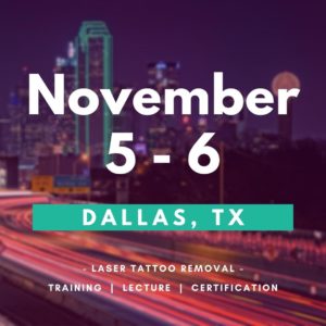 Laser Tattoo Removal Training in Dallas - November 5-6, 2021