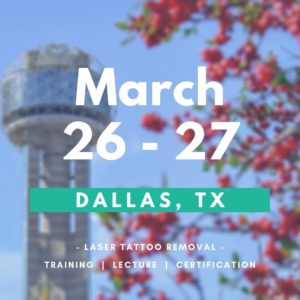 Laser Tattoo Removal Training in Dallas, TX - March 26-27, 2021