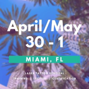Laser Tattoo Removal Training in Miami - April 30-May 1, 2021