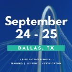 Laser Tattoo Removal Training in Dallas - September 24-25, 2021