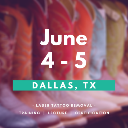 Tattoo Removal Training DallasaSold Out - Laser Tattoo Removal Training in Dallas - June 4-5, 2021