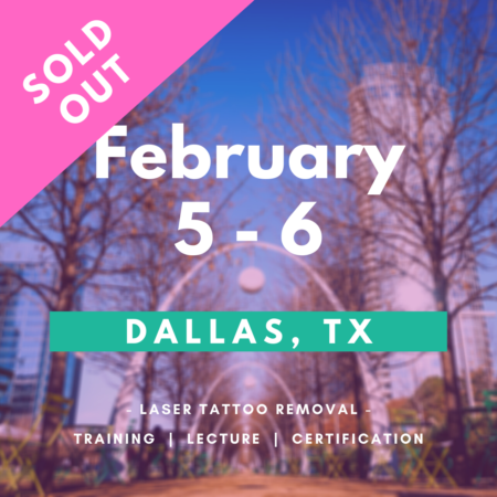 Sold Out - Laser Tattoo Removal Training in Dallas - February 5-6, 2021