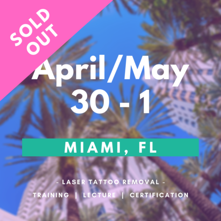 Sold Out - Laser Tattoo Removal Training in Miami - April 30-May 1, 2021