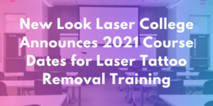 laser tattoo removal training, new look laser college, tattoo removal certification