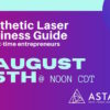 Aesthetic Laser Practice Business Guide for First-Time Entrepreneurs