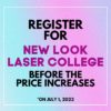 Register for New Look Laser College Before the Price Increases