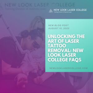 Unlocking the Art of Laser Tattoo Removal: New Look Laser College FAQs